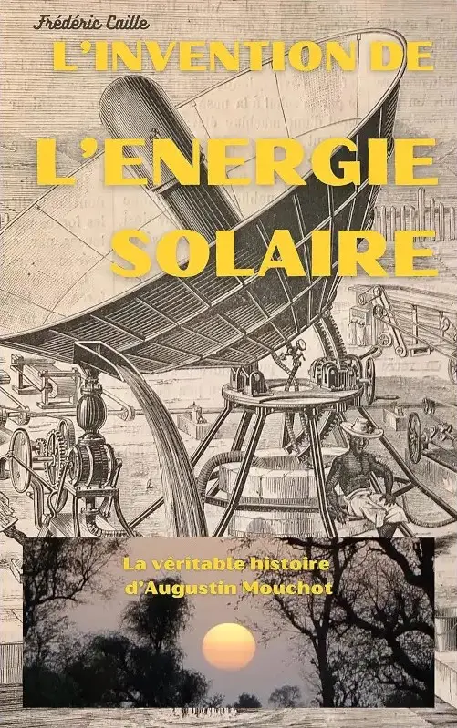 Livre de Frédéric Caille L'invention de l'énergie solaire